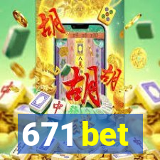 671 bet